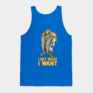 I Get What I Want Tank Top